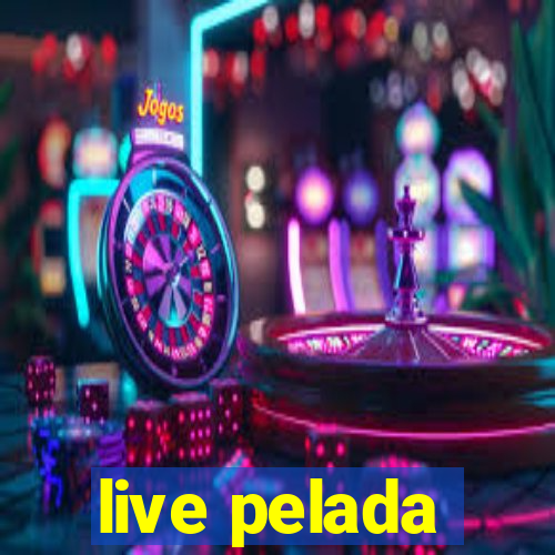 live pelada